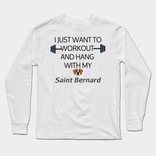 I Just Want To Workout And Hang Out With My Saint Bernard, Lose Weight, Dog Lovers Long Sleeve T-Shirt